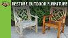 How To Restore Weathered Outdoor Furniture